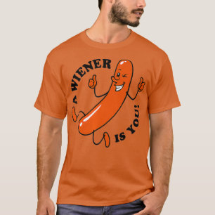 T-shirt Amusant Chaud Chien Gagnant Un Wiener Est Vous