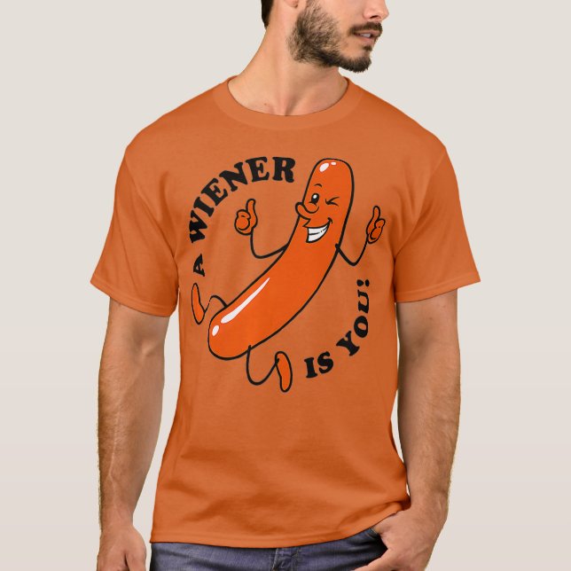 T-shirt Amusant Chaud Chien Gagnant Un Wiener Est Vous (Devant)
