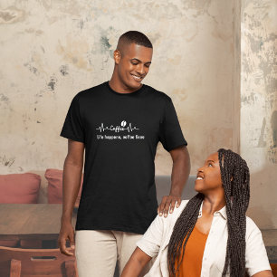 T-shirt amusant Coffee Travail Citation La vie se passe, d
