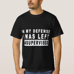 T-shirt Amusant Dans Ma Défense, J'Ai Été Laissé Sans Surv
