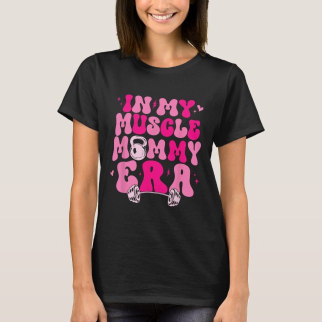 T-shirt Amusant Dans Mon Muscle Mommy Era Gym Fitout Fitne (Devant)