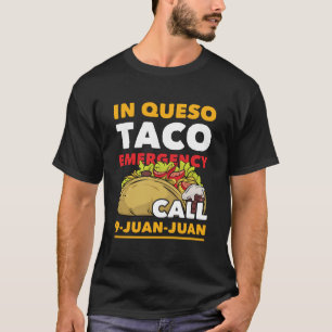 T-shirt Amusant Dans Queso Taco Appel d'Urgence 9 Juan Jua
