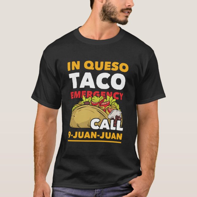 T-shirt Amusant Dans Queso Taco Appel d'Urgence 9 Juan Jua (Devant)