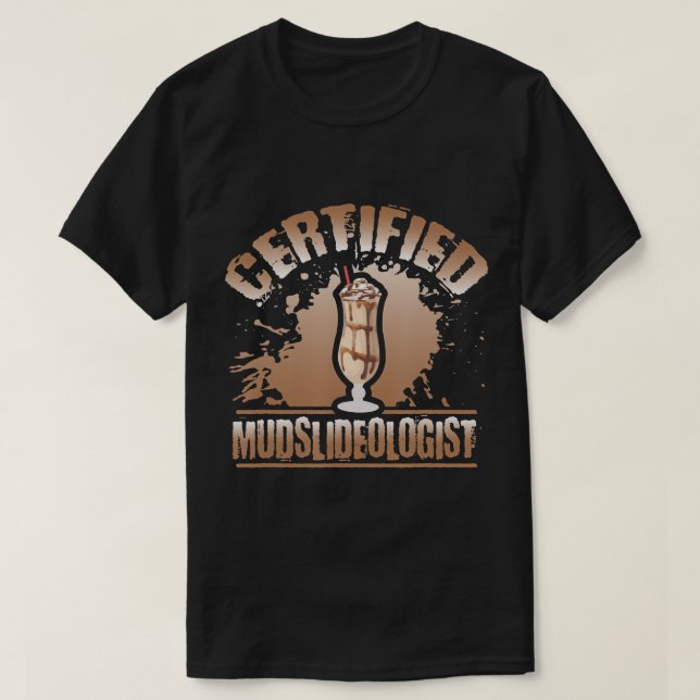 T-Shirt Amusant De Mudslide (Design devant)