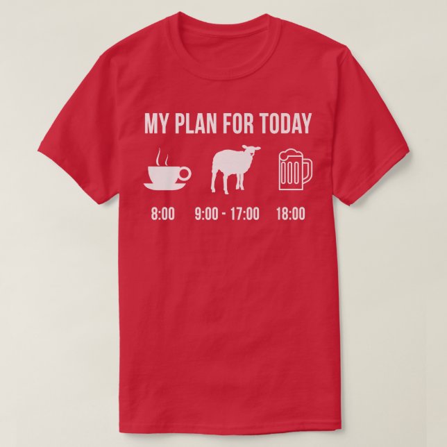 T-shirt Amusant éleveur de moutons Mon plan pour aujourd'h (Design devant)