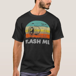 T-shirt Amusant Flash Me Pun Avec Caméra