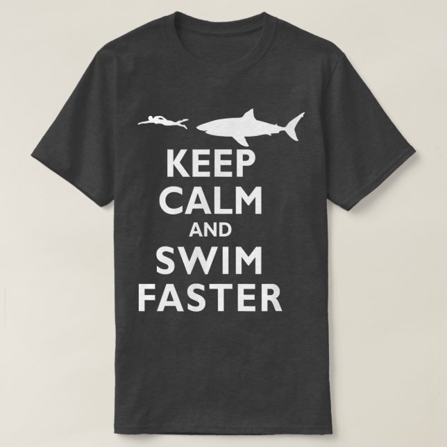 T-shirt Amusant Garder le calme et nager plus vite Requin  (Design devant)