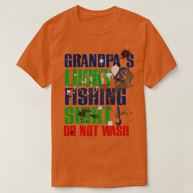 T-shirt Amusant Grandpas Lucky Fishing NE LAVE PAS la pêch (Design devant)