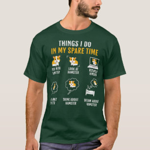 T-shirt Amusant Hamster Ce Que Je Fais Dans Mon Temps De R