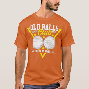 T-shirt Amusant I 40ème Anniversaire I Golf Balls I Old Ba