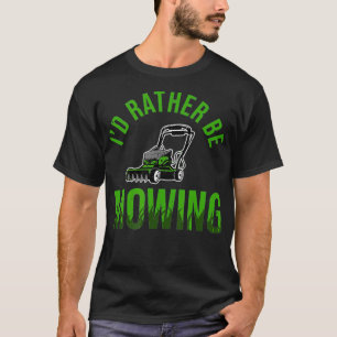 T-shirt Amusant ID de tondeuse de pelouse Plutôt être de r