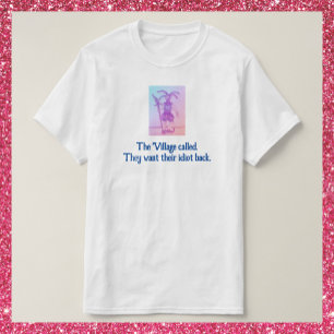 T-shirt Amusant Idiot Village