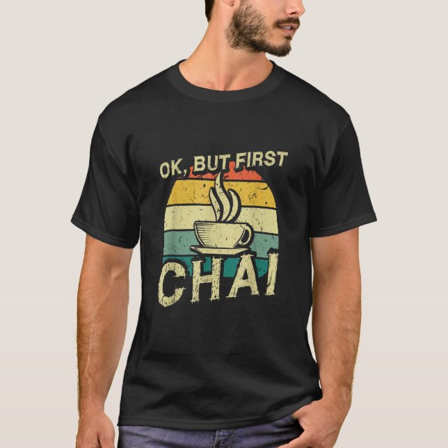 T-shirt Amusant Indien Desi Chai Lover - Ok, Mais Premier  (Devant)