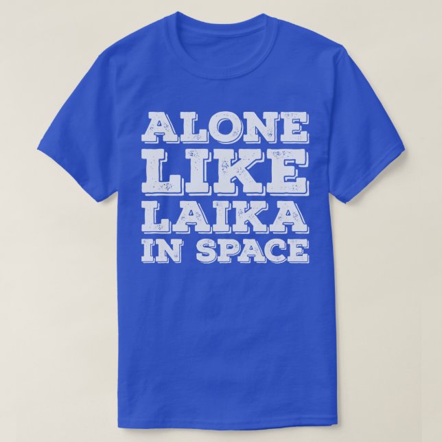 T-shirt Amusant Introvert disant seul Comme Laika dans l'e (Design devant)