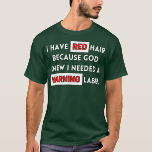 T-shirt Amusant J'Ai Les Cheveux Rouges Parce Que Dieu Sai