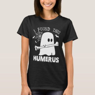 T-shirt Amusant J'Ai Trouvé Ce Humerus Boo Ghost Halloween