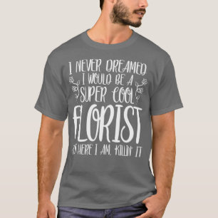 T-shirt Amusant jamais fleuriste