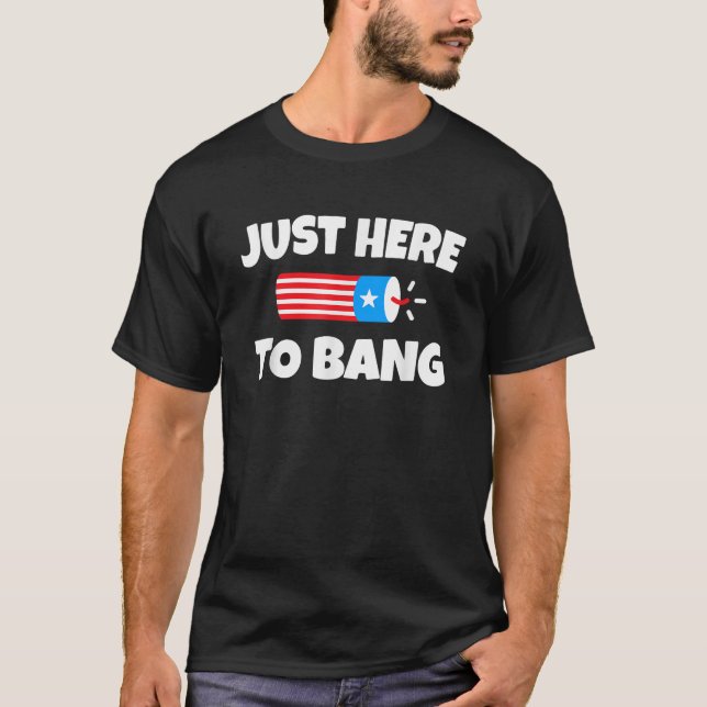 T-shirt Amusant Juste Ici Pour Bang 4 juillet Humour USA P (Devant)