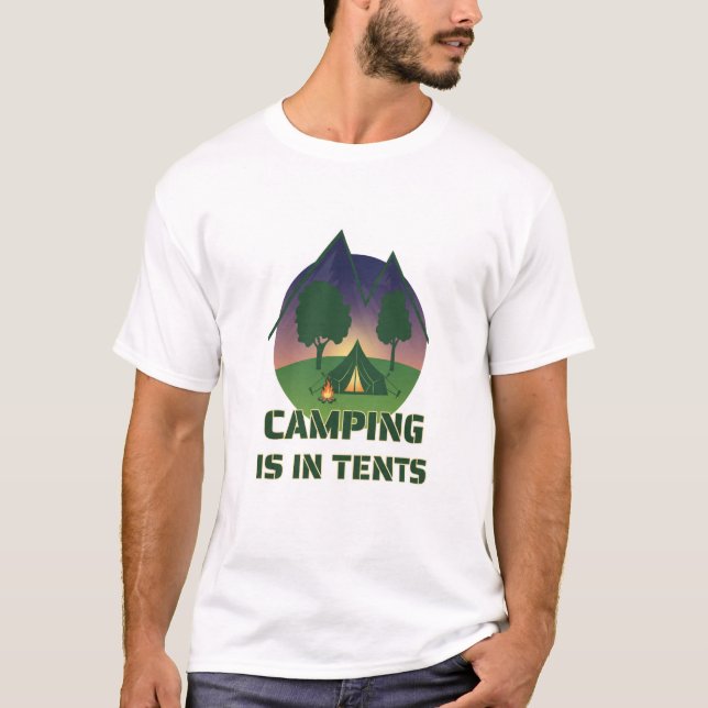 T-shirt Amusant "Le Camping Est Dans Les Tentes" Pun D'Ave (Devant)