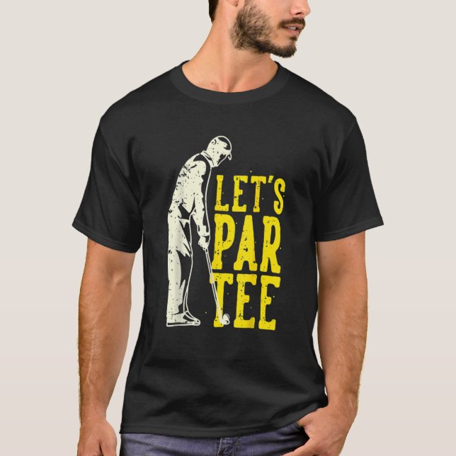 T-shirt Amusant Let's Par Tee Golf Player Fun Golfing (Devant)