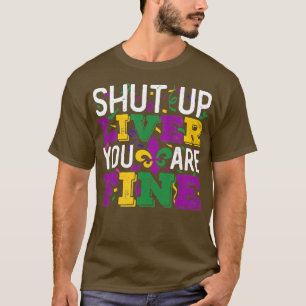 T-shirt Amusant Mardi Gras Parade Outfit Shut Up Liver You