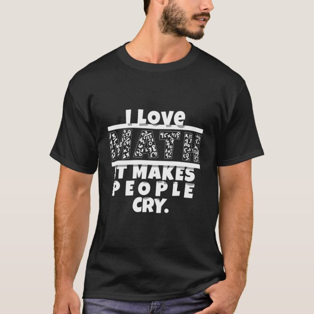 T-shirt Amusant Math Design J'Aime Math Ça Fait Pleurer Le (Devant)