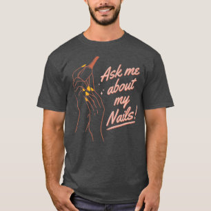 T-shirt Amusant Me Demander À Propos De Mes ongles Clou Ar