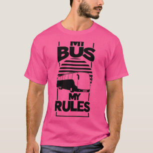 T-shirt Amusant Mon Bus Mes Règles Pilote De Bus