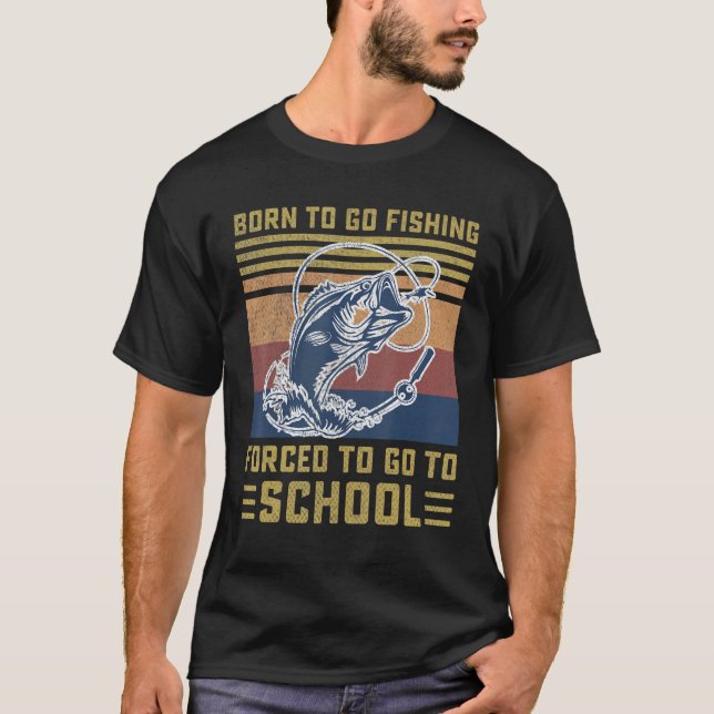 T-shirt Amusant Né Pour Aller Pêche Basse Poisson Pêcheur  (Devant)