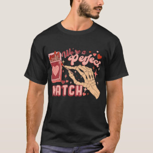 T-SHIRT AMUSANT NOUS SOMMES UN PARFAIT MATCH DE VALENTINE