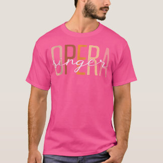 T-shirt Amusant Opéra chanteur Vocaliste Opéra Lover