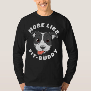 T-shirt Amusant Pitbull Pit Bull Lover Plus Comme Pit Budd