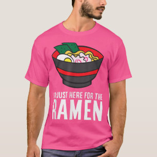 T-shirt Amusant Ramen Lover Je suis juste ici pour le Rame