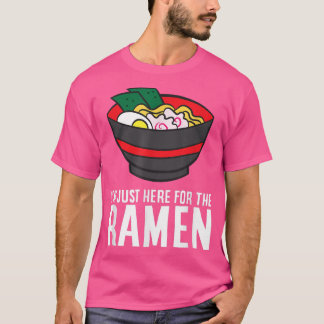 T-shirt Amusant Ramen Lover Je suis juste ici pour le Rame