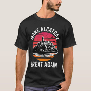 T-shirt Amusant Rendre Alcatraz grand à nouveau Sf Rock Al