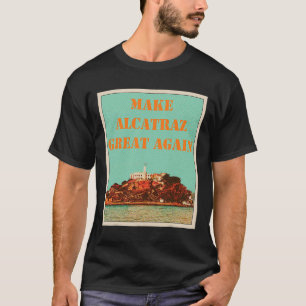T-shirt Amusant Rendre sa grandeur à Alcatraz Trump Usa 2