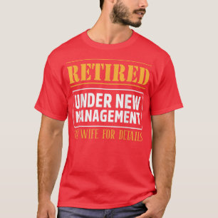 T-shirt Amusant Retraité Sous La Nouvelle Direction Voir F