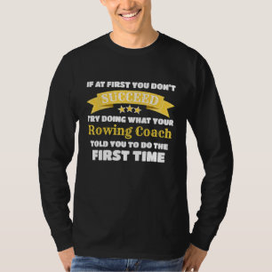 T-shirt Amusant Rowing Coach Cadeau Si Au Début Vous Ne Su