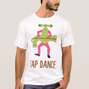 T-shirt Amusant Tap Dance Dancing Tap Dancing Pun Blague H