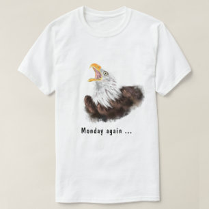 T-shirt amusant texte lundi de nouveau avec Aigle
