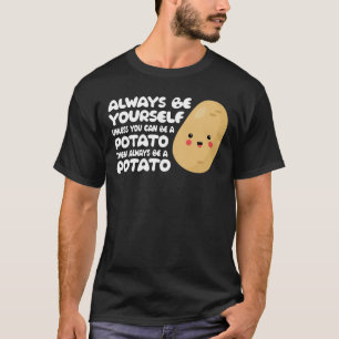 T-shirt Amusant toujours être une pomme de terre, Plante d