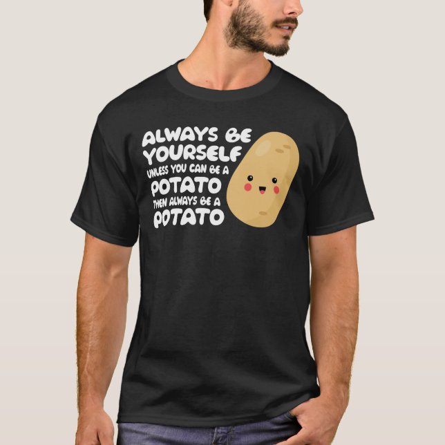 T-shirt Amusant toujours être une pomme de terre, Plante d (Devant)