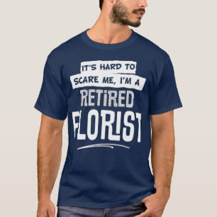 T-shirt Amusante Conception de fleuriste à la retraite pou