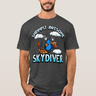 T-shirt Amusante crevette Prawn Pun pour Skydiver Shrimply