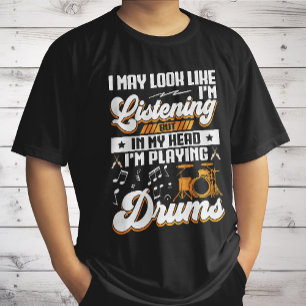 T-shirt Amusante écoute dans ma tête Je joue mes tambours