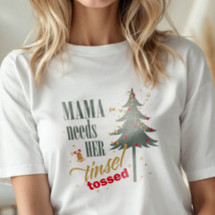 T-shirt Amusante Mama a besoin de son Tinsel Tossed Wht ID