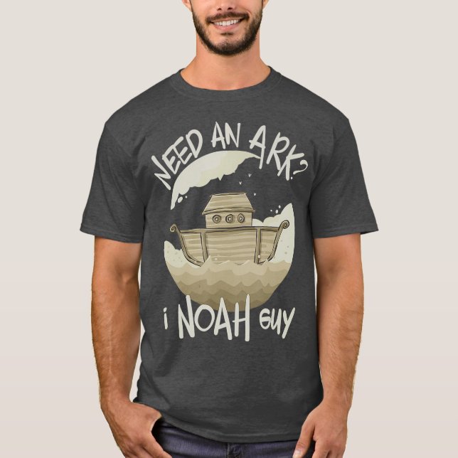 T-shirt Amusants Bible Story Besoin d'un Arche I Noah Guy  (Devant)