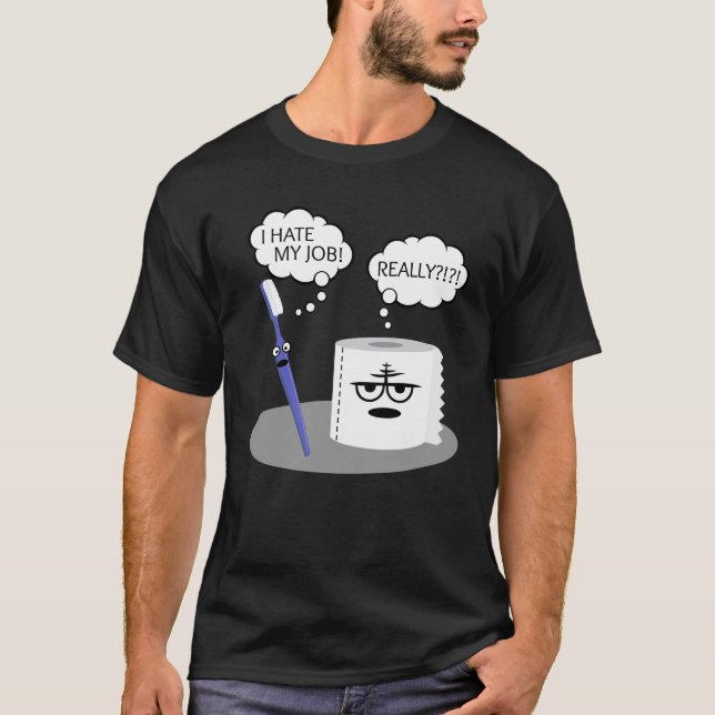 T-shirt Amusants Je déteste Mon Travail Toothbrush Toilett (Devant)