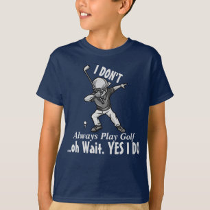 T-shirt Amusants Je ne joue pas toujours au golf