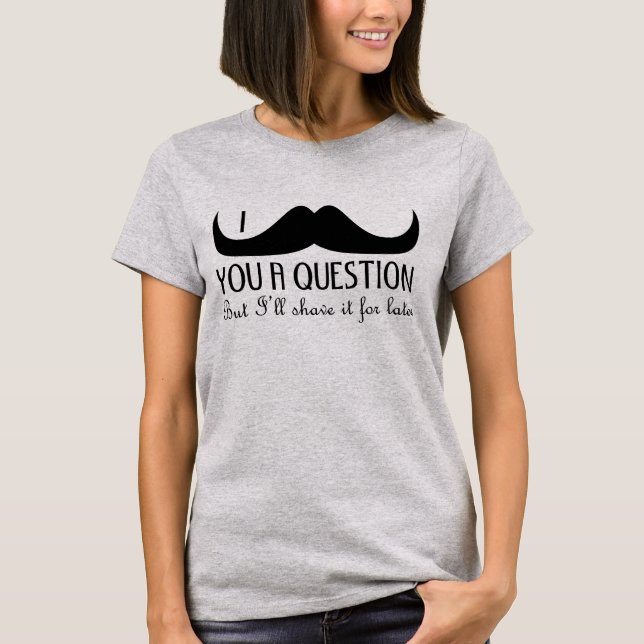 T-shirt Amusement cool Je vous moustache une question Noir (Devant)